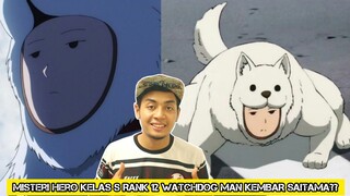 Misteri Hero Kelas S Rank 12 Watchdog Man Kembar Saitama??