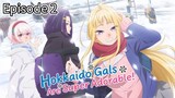 Hokkaido Gals Are Super Adorable! | Episode 2 (Eng Sub)