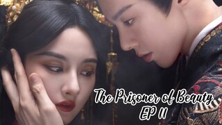 THE PRISONER OF BEAUTY EP11_ZHE YAO❣️