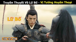 [Review Phim] Truyền Thuyết Về Điêu Thuyền và Lữ Bố Tướng Quân | Tóm Tắt Phim Cổ Trang | iquyi