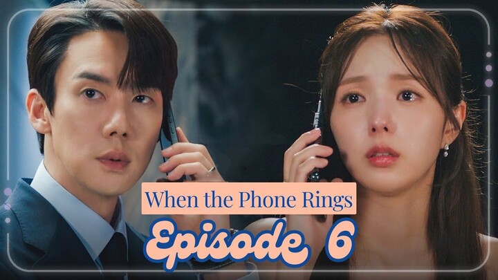 [EP6-ENGSUB] When the Phone Rings