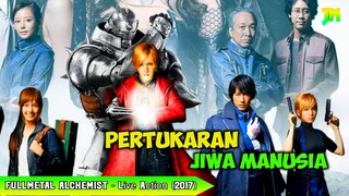 PERTUKARAN JIW4 MANUSI4 || Alur Film FULLMETAL ALCHEMIST LIVE ACTION 2017