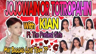 Kian ft.The Prettiest Girls ( May Bagong Love team ?? )