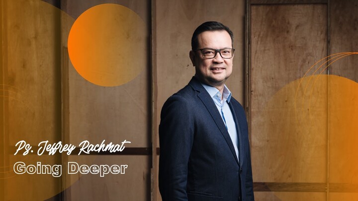 Going Deeper - Ps. Jeffrey Rachmat (JPCC Online Service 23 Januari 2022)