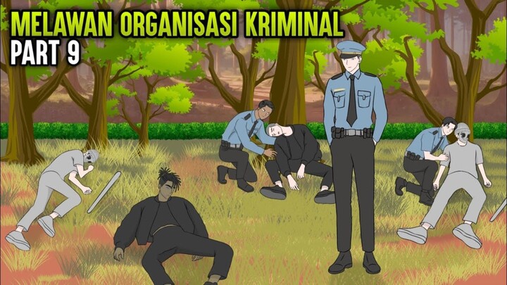 MELAWAN ORGANISASI KRIMINAL PART 9 - ANIMASI SEKOLAH