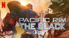 Pacific Rim: The Black Eps 7 sub indo