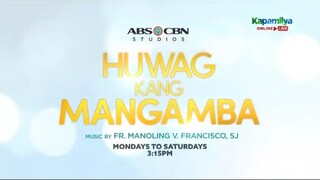 Huwag Kang Mangamba Mondays to Saturdays 2:30 PM!