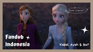 [Fandub Indo] Kemana ayah dan ibu pergi? | Frozen 2