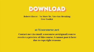 [GET] Robert Glover – No More Mr. Nice Guy Breaking Free Toolkit