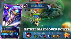 Irithel Masih Over Power | The Best Gameplay Irithel, Best Build and Emblem Irithel