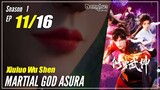 【Xiuluo Wu Shen】 Season 1 Ep. 11 - Martial God Asura | Donghua 1080P