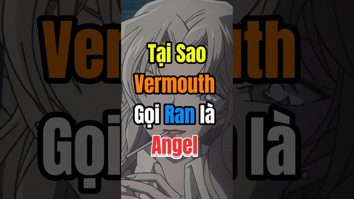 Lí Do Vermouth Gọi Ran Là Angel #conan #detectiveconan #anime #shorts #ran