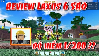 Review Laxus 6 Sao Unit Siêu Hiếm Có Khó Tìm Trong Update Này | ALL STAR TOWER DEFENSE