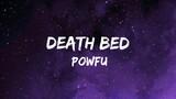 Powfu - Death Bed (Lyrics) Feat. Bebodoobee