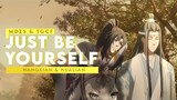 Just be yourself | HuaLian & WangXian [AMV]