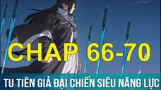 Tu Tiên Giả Đại Chiến Siêu Năng Lực | Chap 66-70 | Tàng Kinh Các