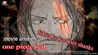 tanggal rilis ONE PIECE RED MOVIE ..fokus karakter shanks