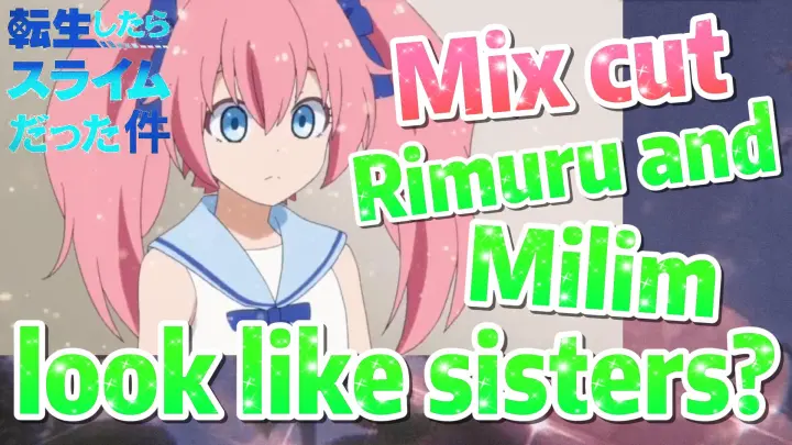 [Slime]Mix Cut |  Rimuru and  Milim look like sisters?