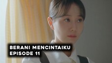 Berani Mencintaiku Episode 11 Subtitle Indonesia