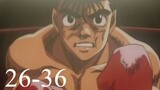 Hajime no Ippo ก้าวแรกสู่สังเวียน ภาค 1 ตอนที่ 26-36