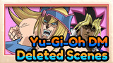 [Yu-Gi-Oh!: DM] Deleted Scenes_A