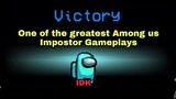 One of the Greatest Impostor Gameplays! | Among us
