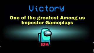 One of the Greatest Impostor Gameplays! | Among us