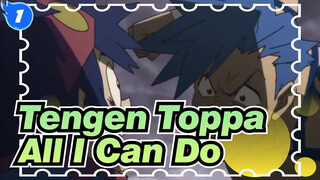 [Tengen Toppa Gurren-Lagann MAD] Epic! All I Can Do ！！！_1