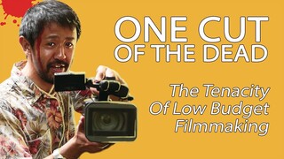 One Cut Of The Dead - The Tenacity Of Low Budget Filmmaking