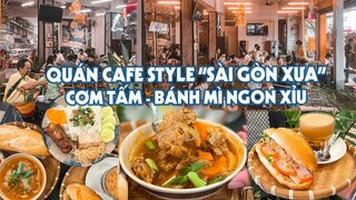 Phát hiện QUÁN CÀ PHÊ PHONG CÁCH HOÀI CỔ với menu bánh mì, cơm tấm ngon xỉu!!| Địa điểm ăn uống