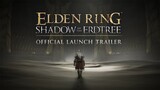 ELDEN RING Shadow of the Erdtree – Official Launch Trailer