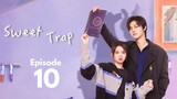 Sweet Trap (2024) Episode 10