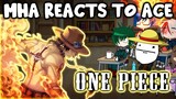 MHA/BNHA Reacts To One Piece "Portgas D. Ace" || Gacha Club ||