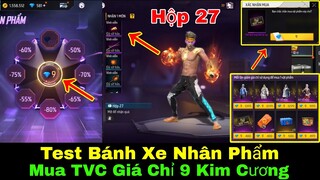 Bánh Xe Nhân Phẩm Có TVC 9 Kim Cương,Test Hộp 27 Nắm Đấm Hỏa Quyền