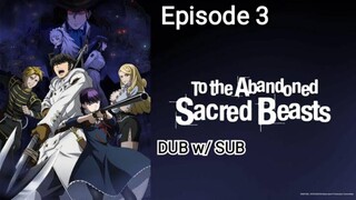 To the Abandoned Sacred Beasts | Ep-3 ENG DUB w/ SUB
