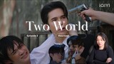 Two Worlds โลกสองใบ ใจดวงเดียว Episode 3 Reaction