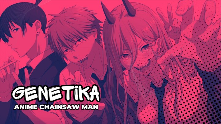 Ilmu Genetika dibalik kekuatan karakter anime Chainsaw Man