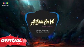 ♬ Ai Đưa Em Về - TIA x Lê Thiện Hiếu ( TruzgBeat x WRC Remix )