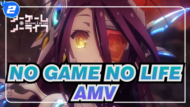 NO GAME NO LIFE
AMV_2