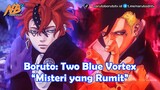 Boruto: Two Blue Vortex - Misteri yang Rumit