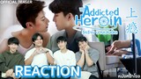 [REACTION] OFFICIAL TEASER Addicted Heroin รักร้าย นายเสพติด (上瘾) 💙🤍 | หนังหน้าโรง