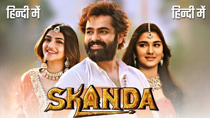 Skanda The Attacker - 2023 - Hindi Dubbed - Ram Pothineni, Sreeleela, Saiee Manjrekar, Srikanth