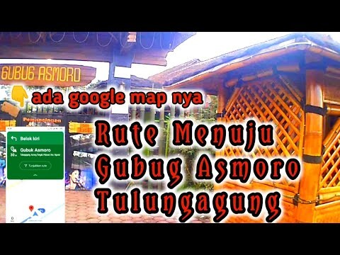 Rute menuju Wisata Gubug Asmoro Tulungagung
