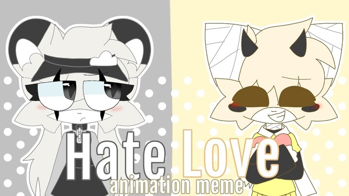 Hate Love // animation meme // oc
