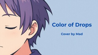 【Mad】Color of Drops | COVER