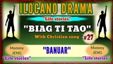 BIAG TI TAO #27 -ilocano drama "BANUAR" With Christian kankanaey song by JOVIE ALMOITE
