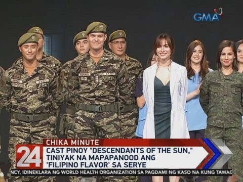 24 Oras: Cast Pinoy "Descendants of the Sun," tiniyak na mapapanood ang 'Filipino flavor' sa serye