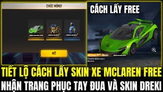 Cách Nhận Skin Xe Mới Mclaren Miễn Phí - Nhận Trang Phục Mới Tay Đua Và Skin Dreki Mới | Free Fire