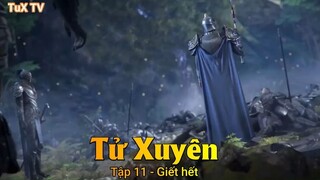 Tử Xuyên Tập 11 - Giết hết