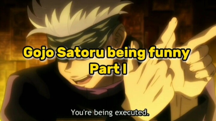 Gojo Satoru being funny|| Part l